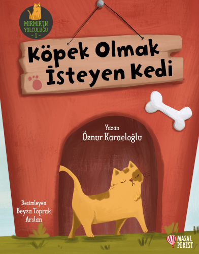 Köpek Olmak İsteyen Kedi;Mırmır'ın Yolculuğu - 1 | Öznur Karaeloğlu | 