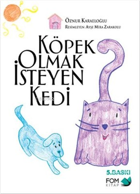 Köpek Olmak İsteyen Kedi | Öznur Karaeloğlu | Fom Kitap