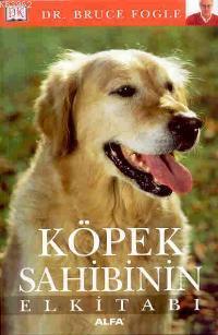 Köpek Sahibinin El Kitabı | Bruce Fogle | Alfa Basım Yayım Dağıtım