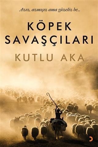 Köpek Savaşçıları | Kutlu Aka | Cinius Yayınları