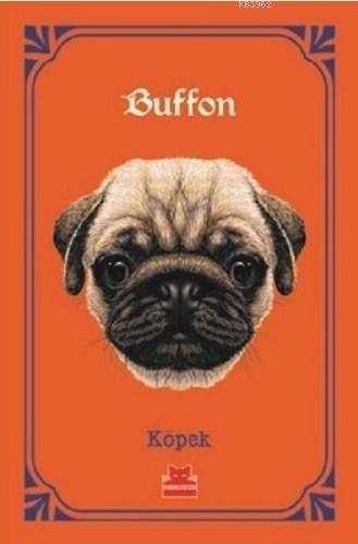 Köpek | Georges - Louis Leclerc De Buffo | Kırmızıkedi Yayınevi