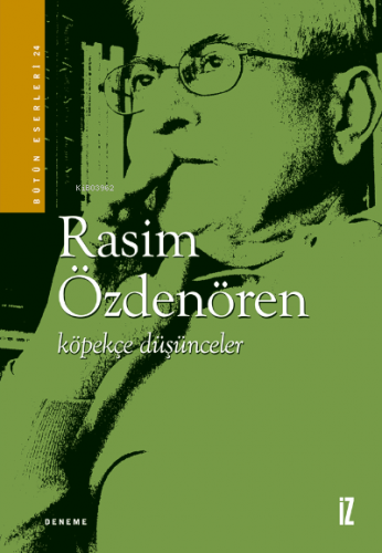 Köpekçe Düşünceler | Rasim Özdenören | İz Yayıncılık