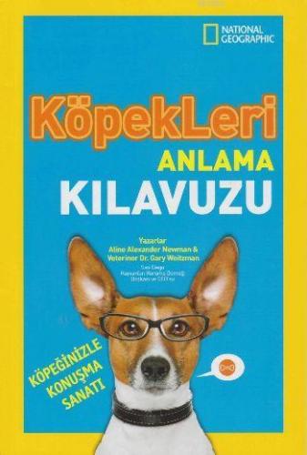 Köpekleri Anlama Kılavuzu; National Geographic | Aline Alexander Newma