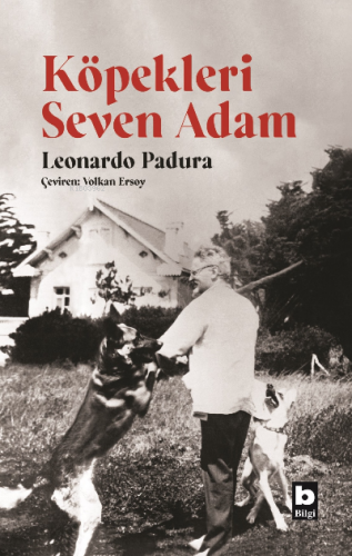 Köpekleri Seven Adam | Leonardo Padura | Bilgi Yayınevi