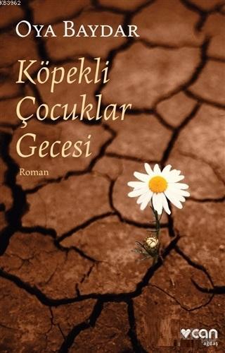 Köpekli Çocuklar Gecesi | Oya Baydar | Can Yayınları