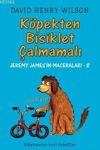 Köpekten Bisiklet Çalmamalı; Jeremy James'in Maceraları 8 | David Henr