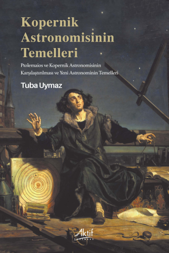 Kopernik Astronomisinin Temelleri;Ptolemaios ve Kopernik Astronomisini