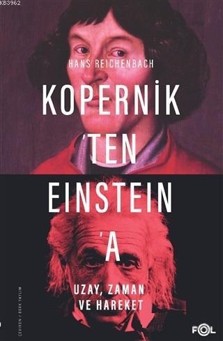 Kopernik'ten Einstein'a Uzay, Zaman ve Hareket | Hans Reichenbach | Fo