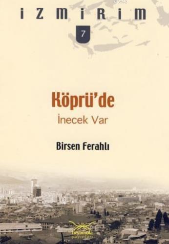 Köprü'de İnecek Var | Birsen Ferahlı | Heyamola Yayınları