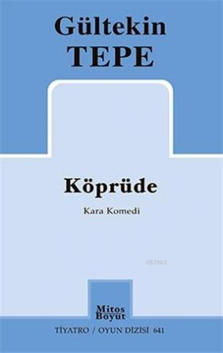 Köprüde; Kara Komedi - Tiyatro / Oyun Dizisi 641 | Gültekin Tepe | Mit