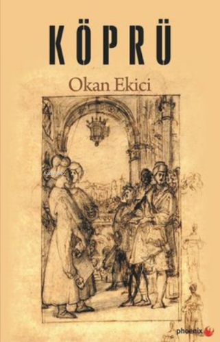 Köprü | Okan Ekici | Phoenix Yayınevi