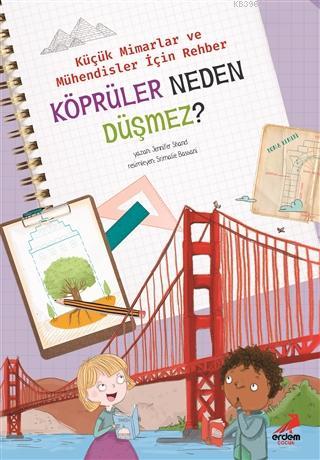 Köprüler Neden Düşmez? - Küçük Mimarlar ve Müühendisler İçin Rehber | 