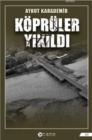 Köprüler Yıkıldı | Aykut Karademir | Name Yayınları