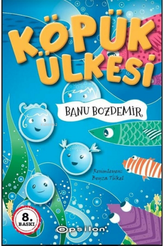 Köpük Ülkesi | Banu Bozdemir | Epsilon Yayınevi