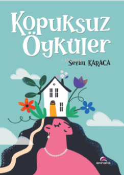 Kopuksuz Öyküler | Sevim Karaca | Ekinoks Yayınevi