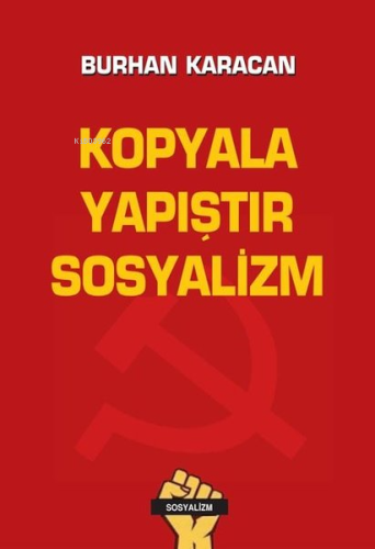 Kopyala Yapıştır Sosyalizm | Burhan Karacan | Tunç Yayıncılık