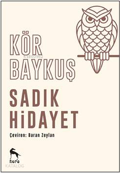 Kör Baykuş | Sadık Hidayet | Nora Kitap