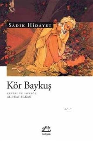 Kör Baykuş | Sadık Hidayet | İletişim Yayınları