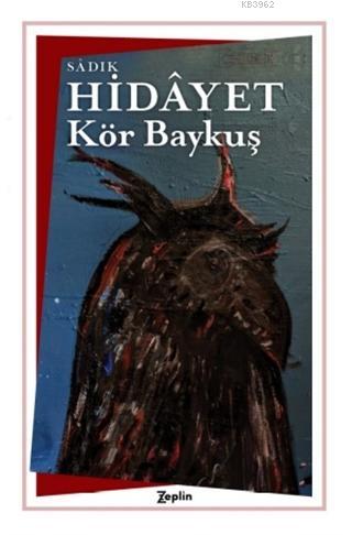 Kör Baykuş | Sadık Hidayet | Zeplin Kitap