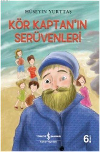 Kör Kaptan'ın Serüvenleri | Hüseyin Yurttaş | Türkiye İş Bankası Kültü