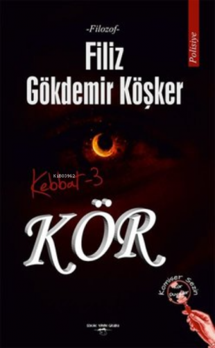 Kör - Kebbat 3 | Filiz Gökdemir Köşker | Sokak Kitapları Yayınları