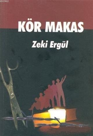 Kör Makas | Zeki Ergül | Kültür Ajans Yayınevi