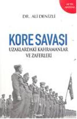 Kore Savaşı; Uzaklardaki Kahramanlar ve Zaferleri | Ali Denizli | Başl