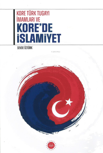 Kore Türk Tugayı İmamları ve Kore’de İslamiyet | Sevde Öztürk | Diyane