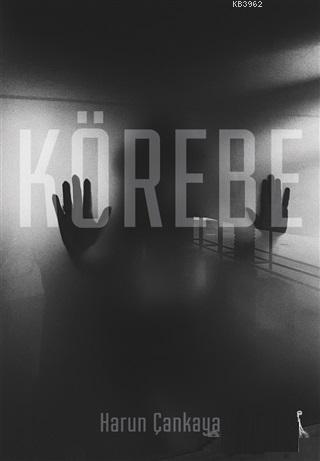 Körebe | Harun Çankaya | İkinci Adam Yayınları