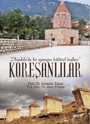 Koreşanlılar (Ciltli) | Alemdar Yalçın | Gece Kitaplığı Yayınları