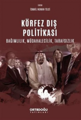 Körfez Dış Politikası - Bağımlılık Müdahalecilik Tarafsızlık | İsmail 