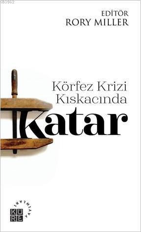 Körfez Krizi Kıskacında Katar | | Küre Yayınları