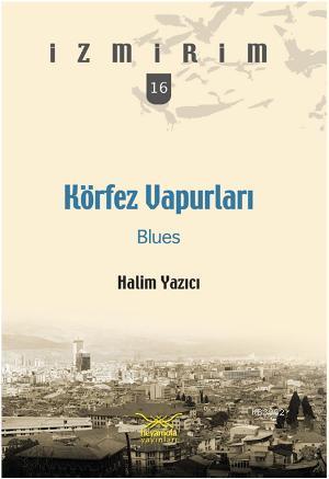 Körfez Vapurları Blues | Halim Yazıcı | Heyamola Yayınları