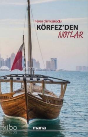 Körfez'den Notlar | Feyza Gümüşlüoğlu | Mana Yayınları