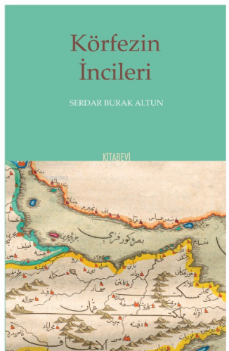 Körfezin İncileri | Serdar Burak Altun | Kitabevi Yayınları