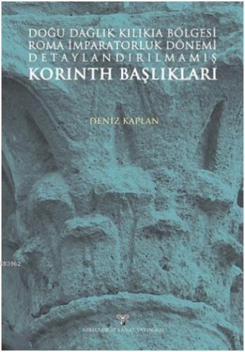 Korinth Başlıkları; Doğu Dağlık Kilikia Bölgesi Roma İmparatorluk Döne