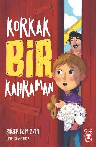 Korkak Bir Kahraman | Birsen Ekim Özen | Timaş Çocuk