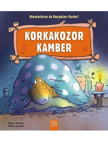 Korkakozor Kamber; Dinozorların da Duyguları Vardır! | Brian Moses | 1