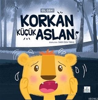 Korkan Küçük Aslan | İdil Giray | Pötikare Yayınları