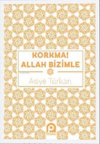 Korkma! Allah Bizimle | Asiye Türkan | Pınar Yayınları