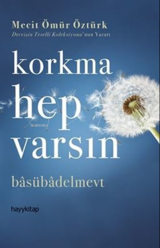 Korkma Hep Varsın | Mecit Ömür Öztürk | Hayy Kitap