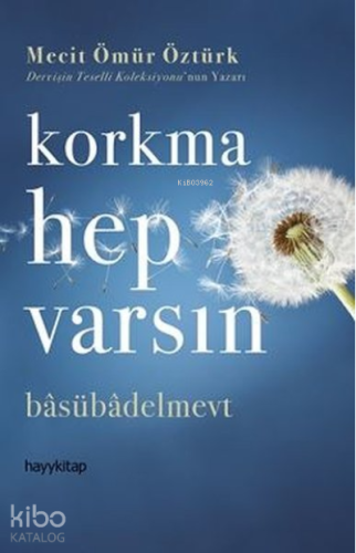 Korkma Hep Varsın | Mecit Ömür Öztürk | Hayy Kitap