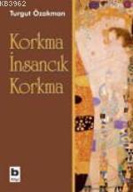 Korkma İnsancık Korkma | Turgut Özakman | Bilgi Yayınevi