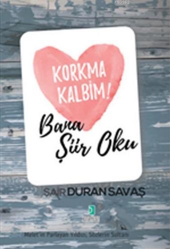 Korkma Kalbim! - Bana Şiir Oku | Duran Savaş | Kutup Yıldızı Yayınları