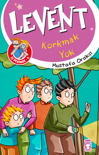 Korkmak Yok - Levent; İz Peşinde 4 | Mustafa Orakçı | Timaş Çocuk