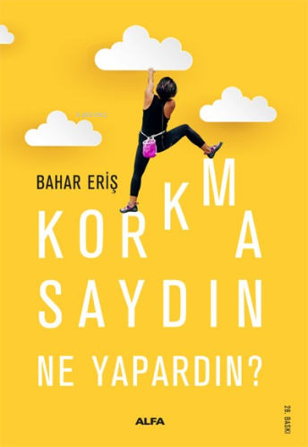 Korkmasaydın Ne Yapardın? | Bahar Eriş | Alfa Basım Yayım Dağıtım