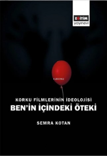 Korku Filmlerinin İdeolojisi Benin İçindeki Öteki | Semra Kotan | Eğit