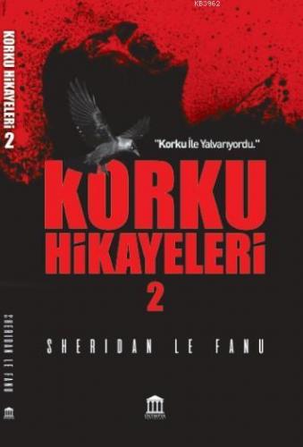 Korku Hikayeleri-2 | Sheridan Le Fanu | Olympia Yayınları