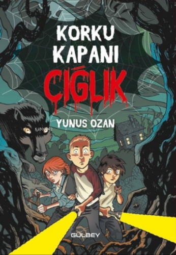 Korku Kapanı Çığlık | Yunus Ozan | Gülbey Yayınları