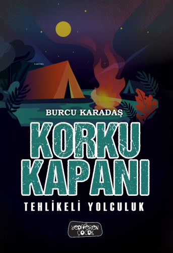 Korku Kapanı;Tehlikeli Yolculuk | Burcu Karadaş | Yediveren Çocuk Yayı